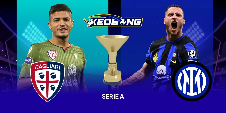 Nhận định Serie A Cagliari vs Inter