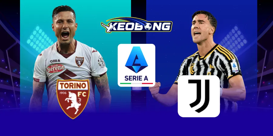 Nhận định Serie A Torino vs Juventus