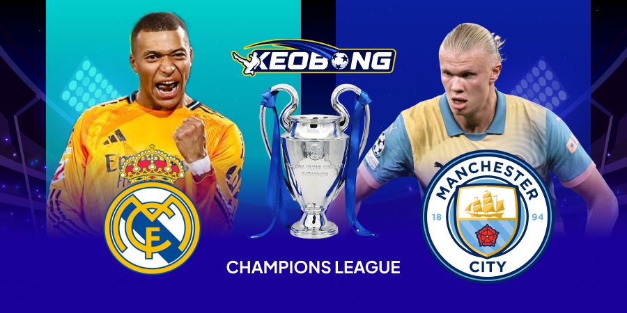 Nhận định Cúp C1 Châu Âu Real Madrid vs Man City