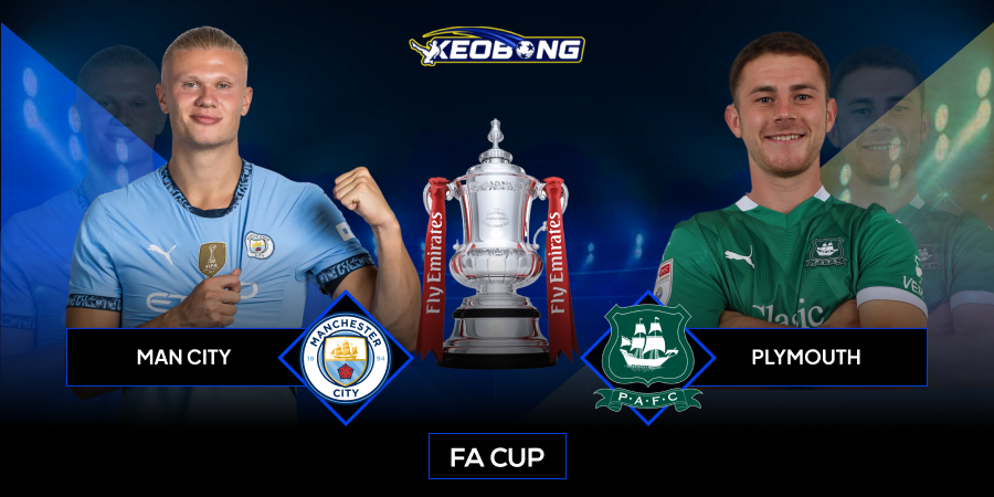 Nhận định cúp FA Man City vs Plymouth