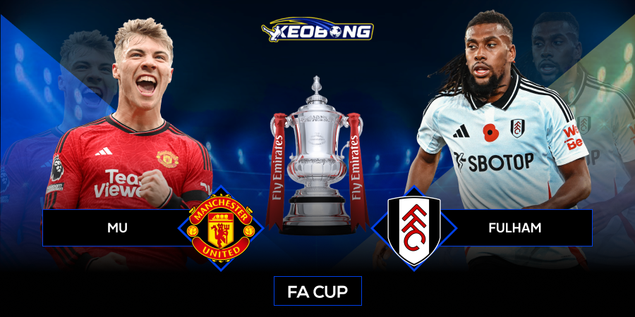 Nhận định cúp FA MU vs Fulham